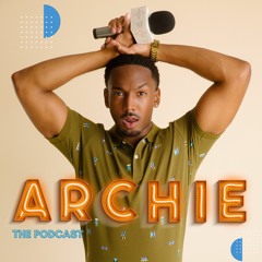 Archie: The Podcast