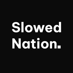 SlowedNation