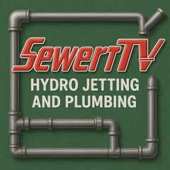 SewerTV Hydro Jetting and Plumbing