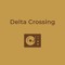 Delta Crossing