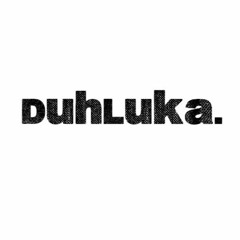DuhLuka