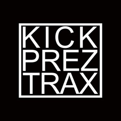 KICK PREZ TRAX
