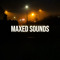 Maxed sounds