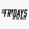 13 Fridays In The Week