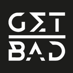 Get Bad