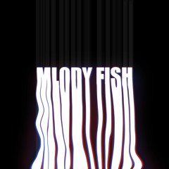 MLODY FISH
