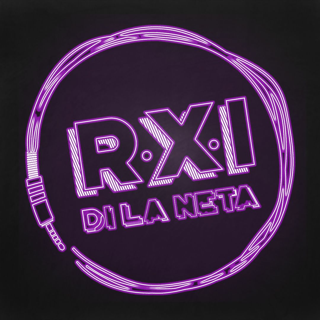 RxI ¡Di la Neta!