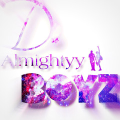 Da Almightyy Boyz 🌟