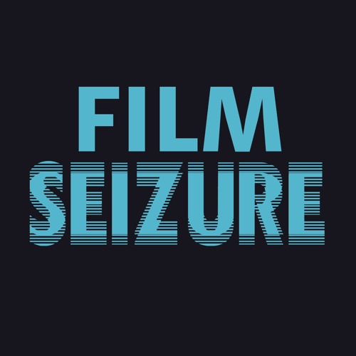 Film Seizure Podcast’s avatar