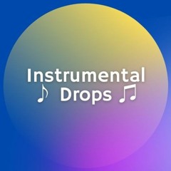 Instrumental Drops