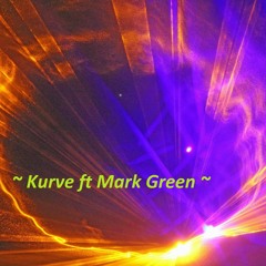 Kurve ft mark green