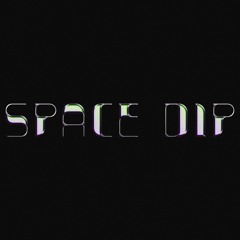 Space Dip