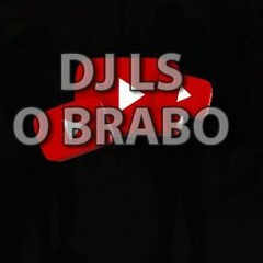 DJ LS O BRABO