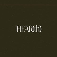 HEAR(th)