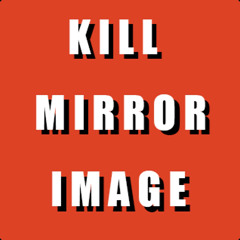 Kill Mirror Image