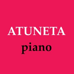 🔵 ATUNETA ~ piano