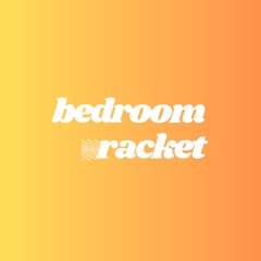 Bedroom Racket