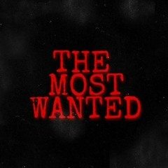THE MOST WANTED (T.M.W)