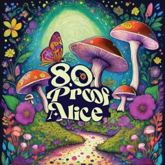 80 Proof Alice
