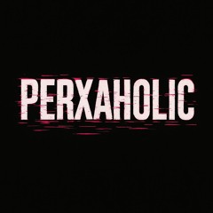 perxaholic