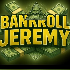 Bankroll Jeremy