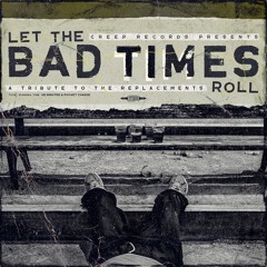 Let The Bad Times Roll Replacements Compilation
