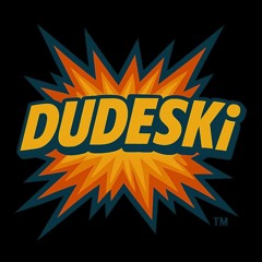 DUDESKI™
