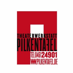 Theaterwerkstatt Pilkentafel