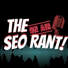 The SEO Rant
