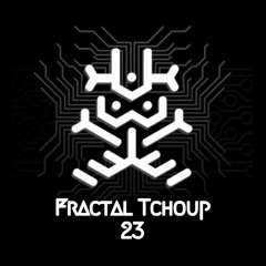 Fractal Tchoup 23