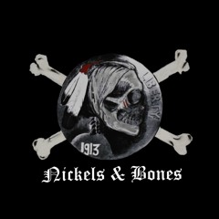 Nickels & Bones