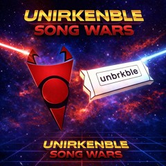 UNIRKENBLE Song Wars