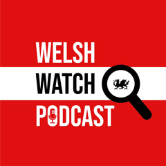 Welsh Watch Podcast