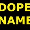 DopeName