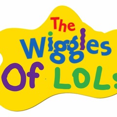 The Wiggles Of LOLs