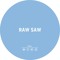 Raw Saw