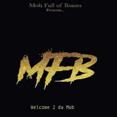 MOB FULL OF BOSSES - MFB