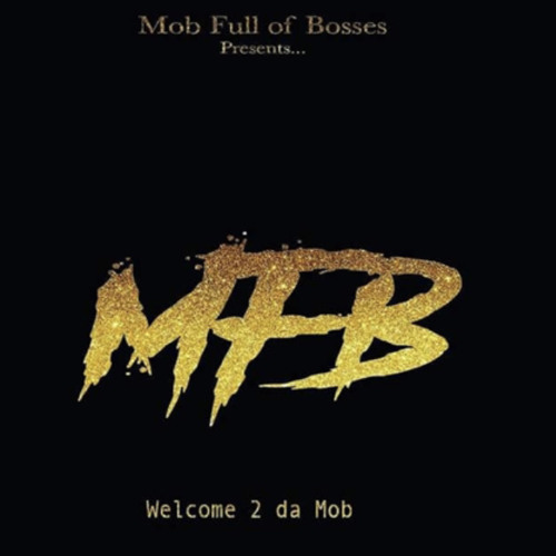 MOB FULL OF BOSSES - MFB’s avatar