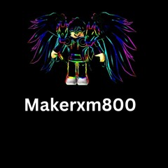 Makerxm800