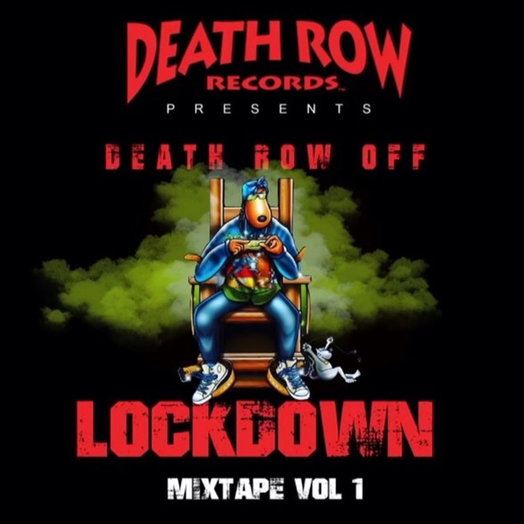 Stream Death Row Off Lockdown Mixtape Vol.1 music | Listen to