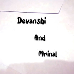 Devanshi dubey and Mrinal bhardwaj