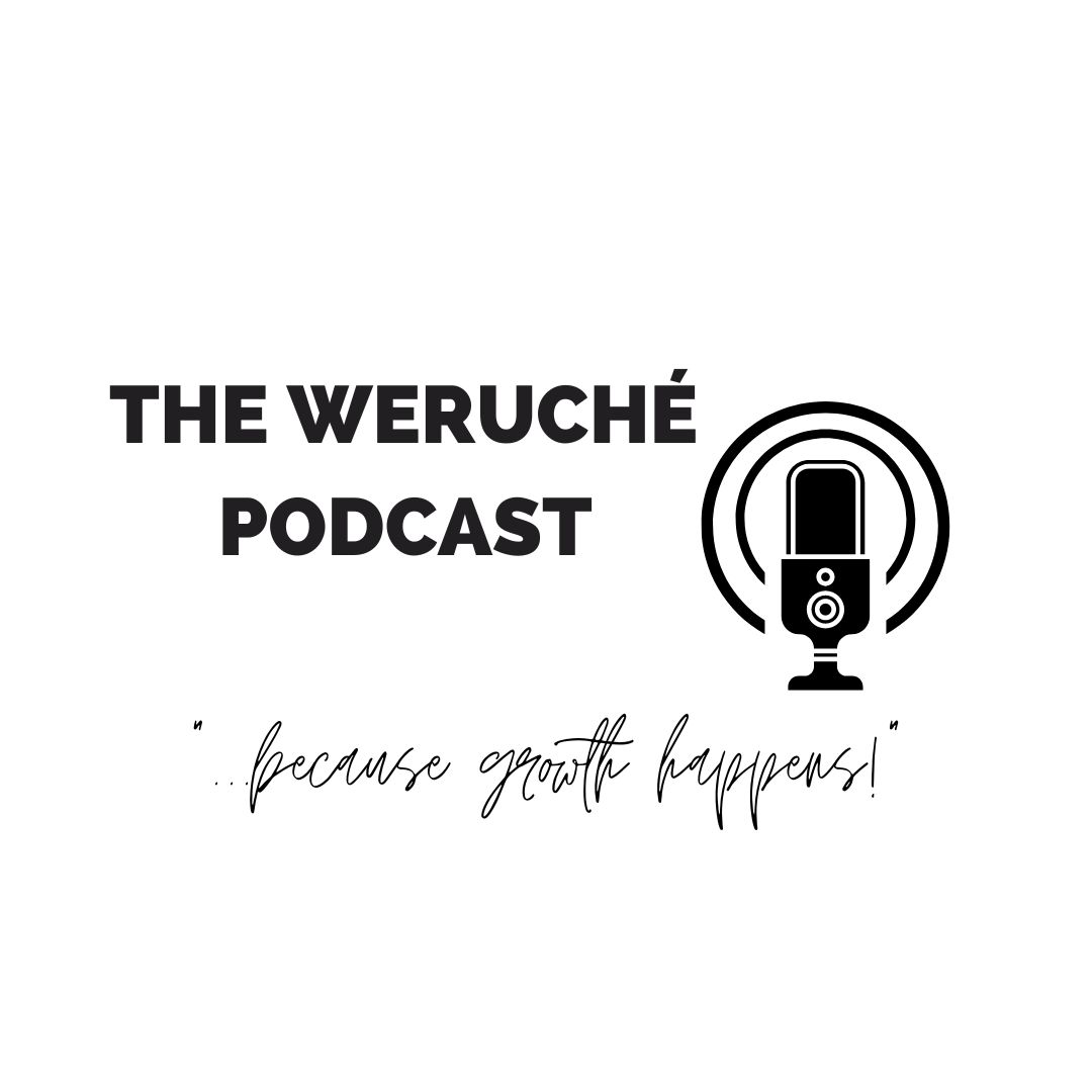 The Weruché Podcast
