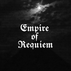 Empire Of Requiem