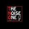 THE NOISE ONE