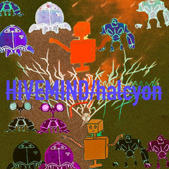HIVEMIND/halcyon