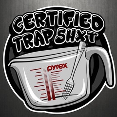 Certified Trap Shxt