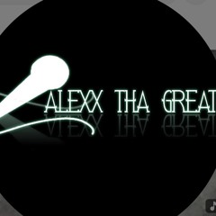 Alexx Tha Greatt