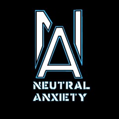 Neutral Anxiety