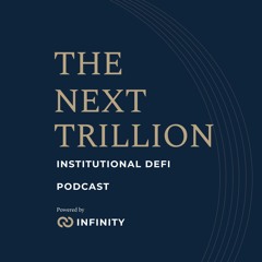 Institutional DeFi Podcast: The Next Trillion