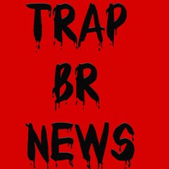Trap Br News 7